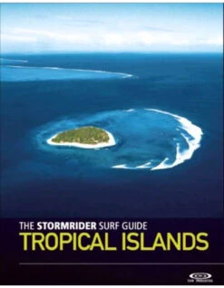 THE STORMRIDER SURF GUIDE TROPICAL ISLAND